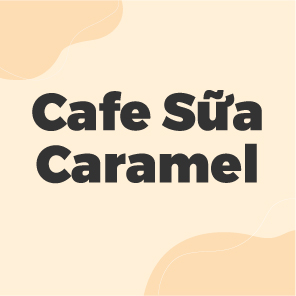 CAFE SỮA CARAMEL