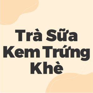 TRÀ SỮA KEM TRỨNG KHÈ